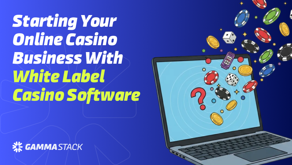 White Label Casino Software : Quick Way of Starting Your Online Casino Business
