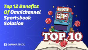 Top 5 benefits of an omnichannel sportsbook solution