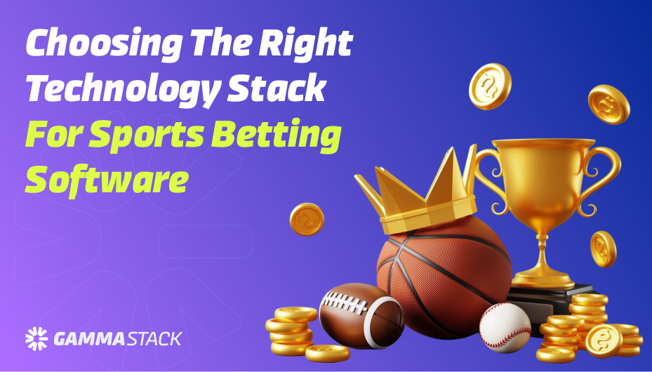 Choosing the Right Technology Stack for Sports Betting Software