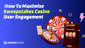 How to Maximise Sweepstakes Casino User Engagement