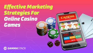 Effective Marketing Strategies For Online Casino Games