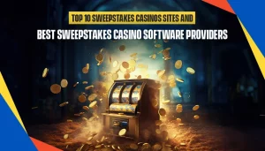Top-10-Sweepstakes-Casinos-Sites-And-Best-Sweepstakes-Casino-Software-Providers-1