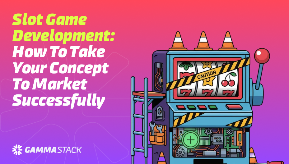 Slot Game Development_ How to Take Your Concept to Market Successfully