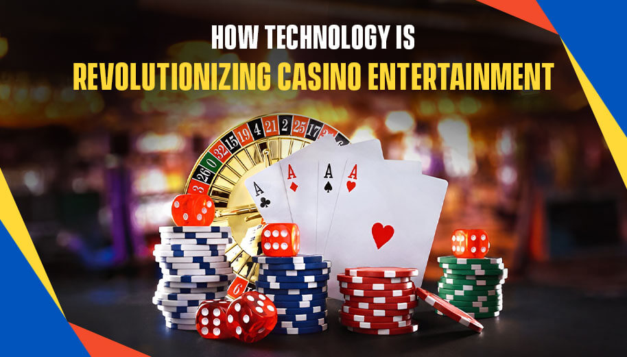 How Technology Is Revolutionizing Casino Entertainment How Technology Is Revolutionizing Casino Entertainment