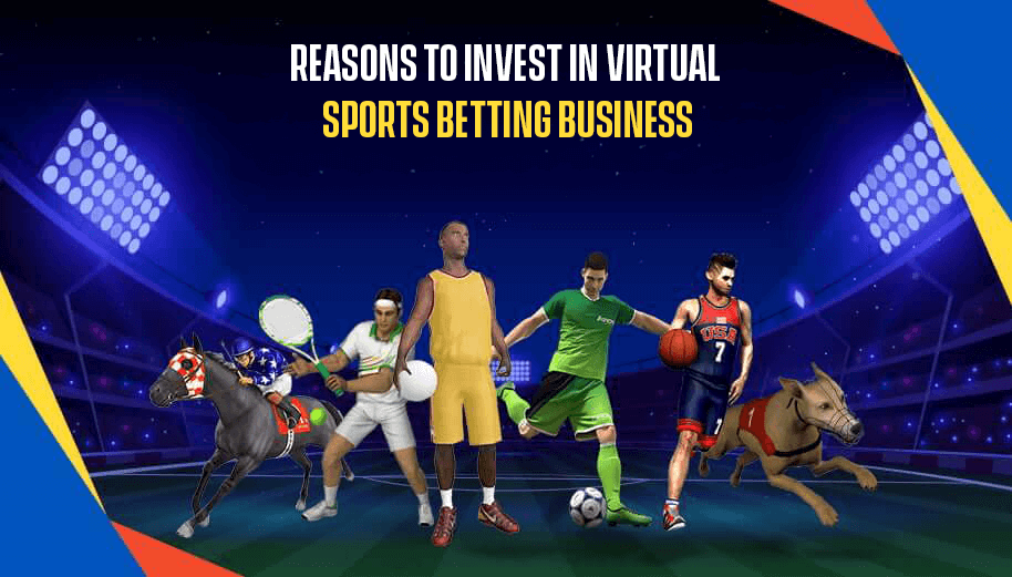 Reasons To Invest In Virtual Sports Betting Business