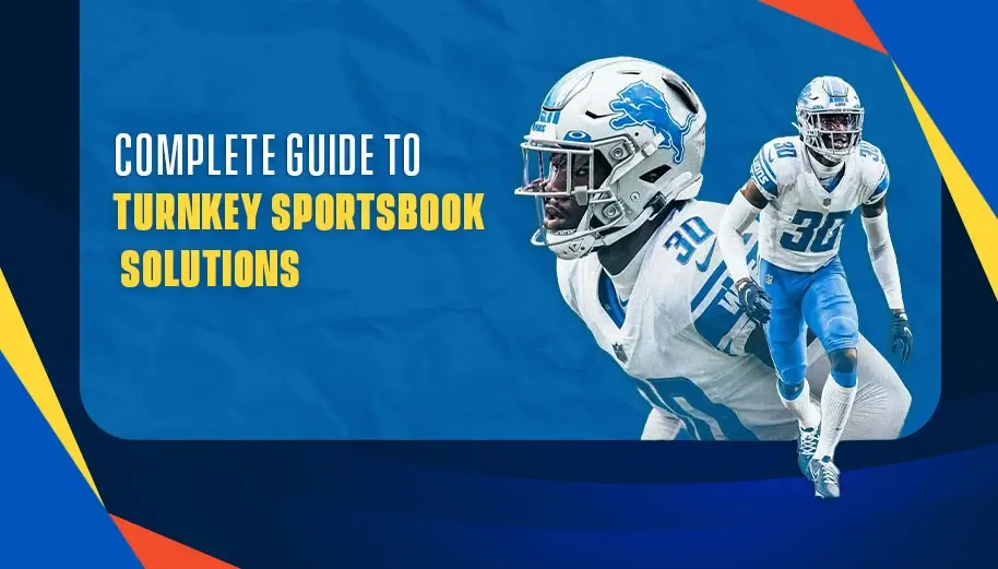 Complete Guide to Turnkey Sportsbook Solutions