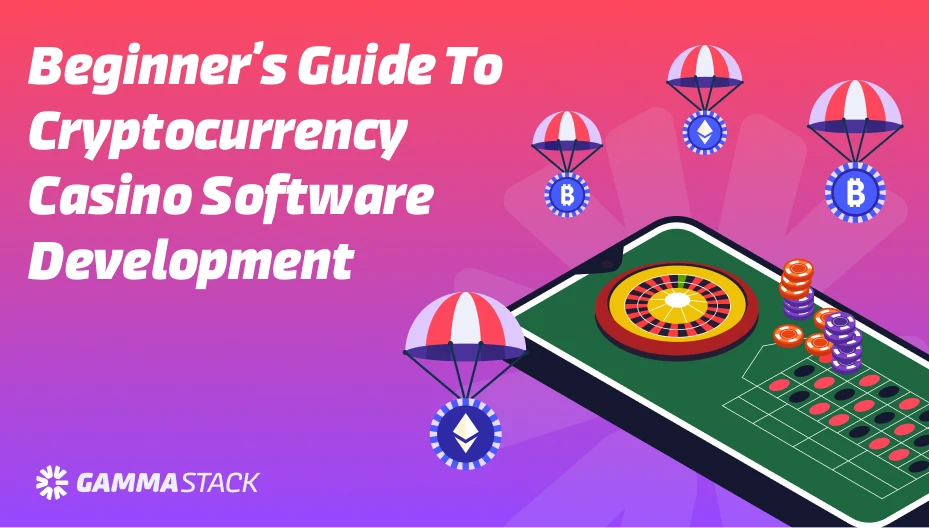 Beginners Guide to Cryptocurrency Casino Software Development Beginners Guide to Cryptocurrency Casino Software Development