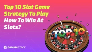 Top 10 Slot Game Strategy to Play | How to Win at Slots?