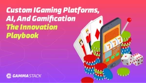 Custom iGaming Platforms, AI, and Gamification The Innovation Playbook for 2026