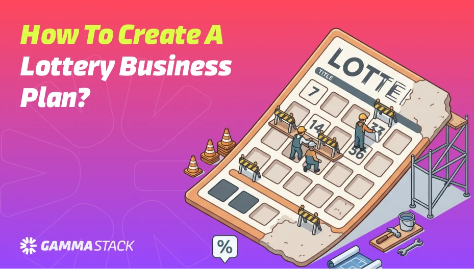 How to Create a Lottery Business Plan in 2026?