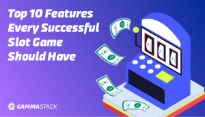 Top 10 Features Every Successful Slot Game Should Have