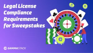 Legal License Compliances For Sweepstakes Casinos