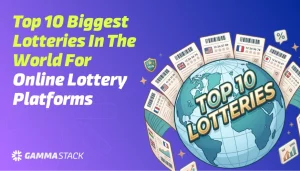 Top 10 Biggest Lotteries in the World for Online Lottery Platforms