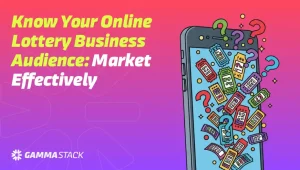 Know Your Lottery Audience: Market Your Online Business Effectively