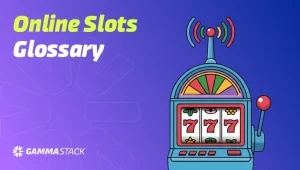 Online Slots Glossary: Understand Slots terminology and Lingos