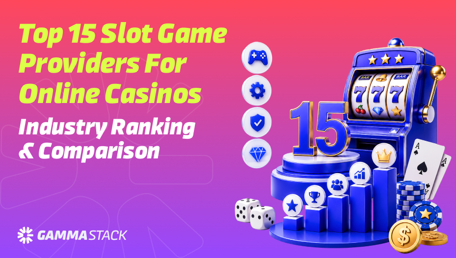 Top 15 Slot Game Providers for Online Casinos: 2026 Industry Ranking & Comparison