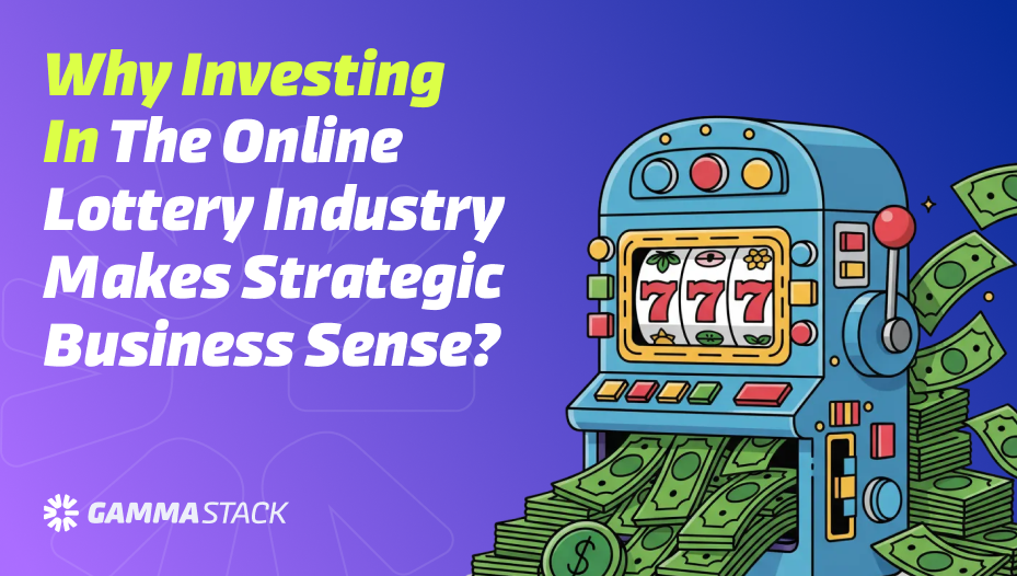 Why Investing in the Online Lottery Industry Makes Strategic Business Sense?