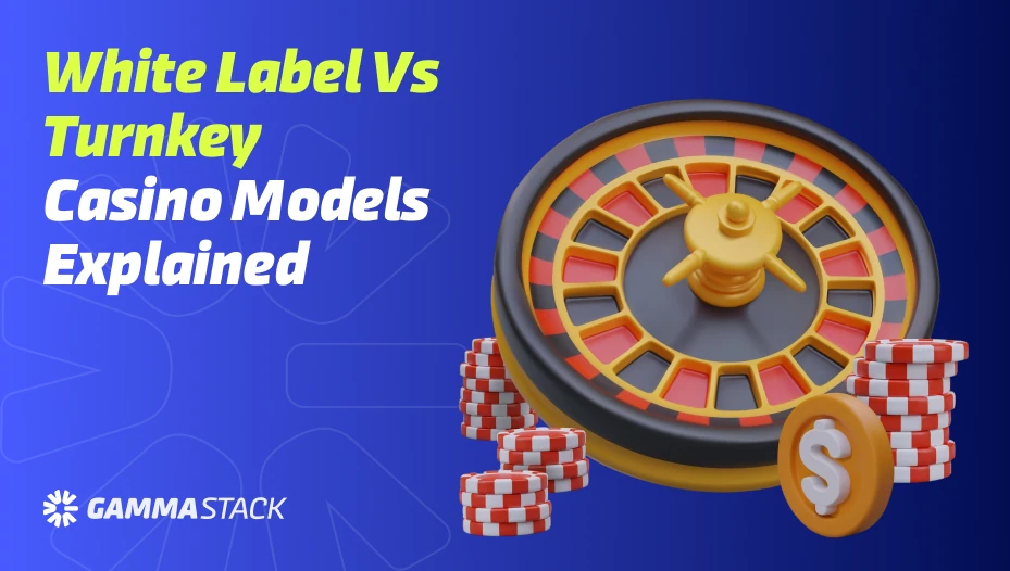 White Label Casino vs Turnkey Casino Models Explained