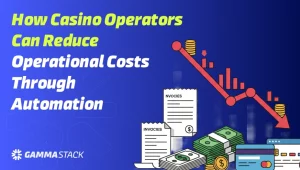 How Casino Operators Can Reduce Operational Costs Through Automation