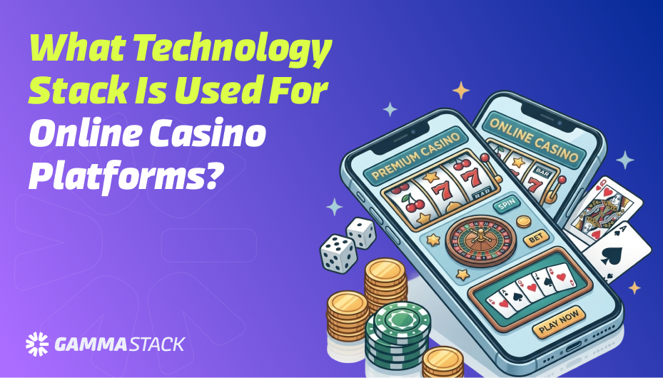 What Technology Stack is Used for Online Casino Platforms