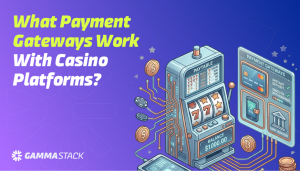 What Payment Gateways Work With Casino Platforms? 