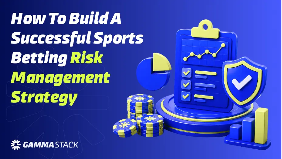 How to Build a Successful Sports Betting Risk Management Strategy