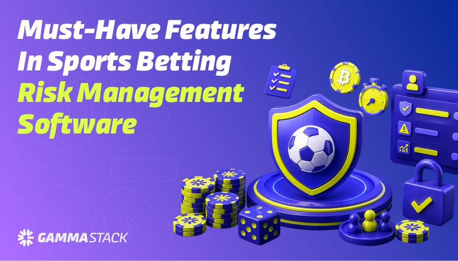Must-Have Features in Sports Betting Risk Management Software