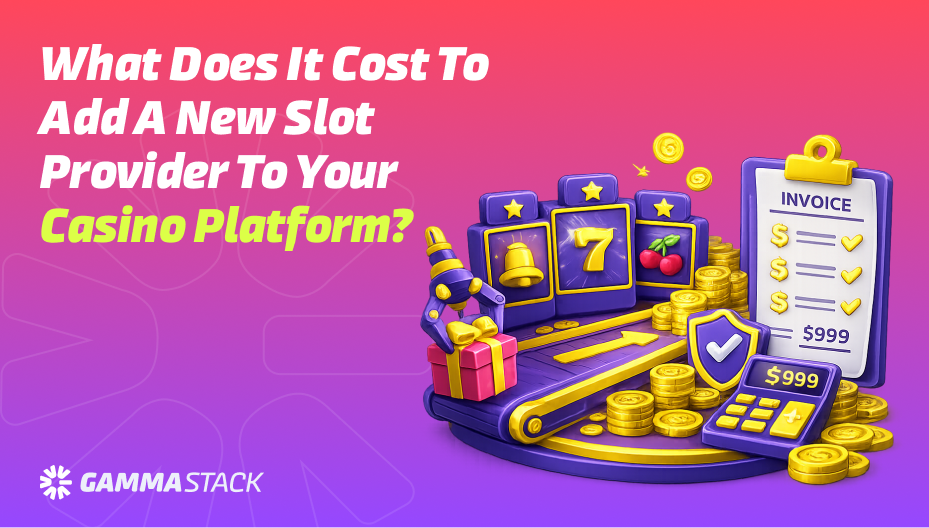 What Does It Cost to Add a New Slot Provider to Your Casino Platform?