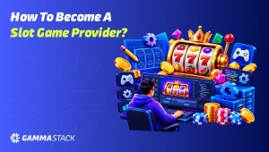 How to Become a Slot Game Provider_