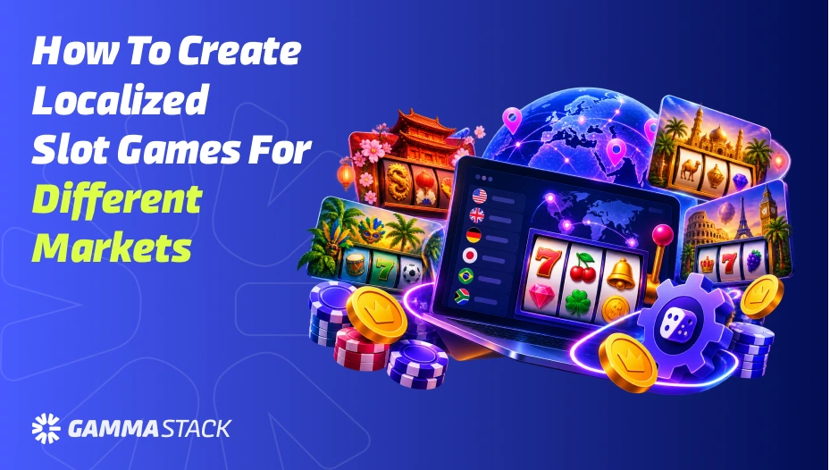 How to Create Localized Slot Games for Different Markets
